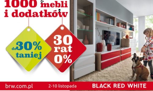 W Black Red White 1000 mebli i dodatków do 30% taniej oraz 30 rat 0%