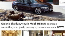 Galeria Ekskluzywnych Mebli HEBAN zaprasza na ekskluzywną jazdę próbną wybranym LIFESTYLE, Dom - Zapraszamy Cię na ekskluzywną jazdę testową wybranym modelem BMW. Chcąc możliwie najpełniej pokazać, jak przyjemna i komfortowa jest jazda BMW na co dzień, Bawaria Motors Janki udostępni Ci jeden z najnowszych modeli.