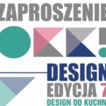 OKK! design – 7. edycja. Spotkanie z dobrym wzornictwem! DESIGN OD KUCHNI