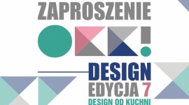 OKK! design – 7. edycja. Spotkanie z dobrym wzornictwem! DESIGN OD KUCHNI LIFESTYLE, Dom - DESIGN OD KUCHNI to motyw przewodni 7. edycji spotkań z dobrym wzornictwem OKK! design. Spotkanie szkoleniowo-konferencyjne odbędzie się 14 marca 2016 r. w godzinach: 13.00–20.00 w przestrzeni MYSIA 3 w Warszawie.