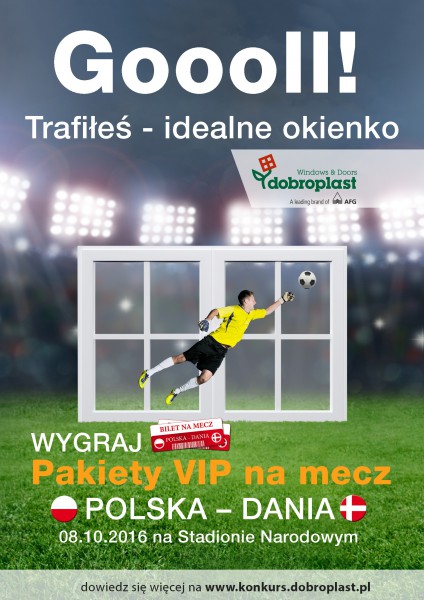 Kibicuj z Dobroplast i wygraj bilet na mecz Polska-Dania! , dobroplast, konkurs, mecz - Wrażenia związane z występem biało-czerwonych na EURO 2016 dopiero za nami, a kibice i piłkarze już zaczynają przygotowania do eliminacji Mistrzostw Świata 2018. Już za dwa miesiące polscy piłkarze staną do rywalizacji o tytuł najlepszej drużyny świata, a bilet na jeden z meczów polskiej reprezentacji można zdobyć w najnowszym konkursie firmy Dobroplast. Zabawa pełna piłkarskich emocji rusza 15 lipca i potrwa do 15 września. Na najbardziej kreatywnych klientów czekają bilety VIP na mecz Polska-Dania.