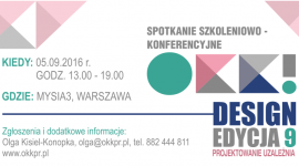 Zapraszamy na 9. edycję OKK! design! LIFESTYLE, Dom - OKK! design – 5.09.2016r. odbędzie się już 9. edycja spotkania z dobrym wzornictwem, tym razem pod hasłem: PROJEKTOWANIE UZALEŻNIA