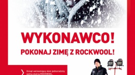 Wykonawco! Pokonaj zimę z ROCKWOOL i odbierz swoją nagrodę BIZNES, Nieruchomości - Wystartowała specjalna akcja firmy ROCKWOOL skierowana do wykonawców ociepleń domów jednorodzinnych. Za każdy zrealizowany montaż ocieplenia ścian zewnętrznych lub poddasza wełną skalną ROCKWOOL można otrzymać jedną z praktycznych nagród, przydatnych w pracy zimą.