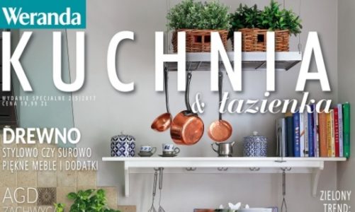 „Kuchnia i łazienka” – wydanie specjalne magazynu „Weranda” już w sprzedaży