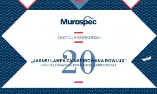 „Jasne! Lampa zainspirowana Rowlux” – konkurs z okazji 20-lecia firmy Muraspec