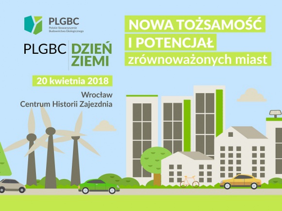 Konferencja PLGBC - Nowa tożsamość i potencjał zrównoważonych miast. BIZNES, Nieruchomości - 20 kwietnia br. odbędzie się 10. edycja Konferencji PLGBC Dzień Ziemi z zielonym budownictwem pod hasłem Nowa tożsamość i potencjał zrównoważonych miast we Wrocławiu. To cykliczne wydarzenie organizowane przez PLGBC we współpracy z Urzędem Miejskim we Wrocławiu.