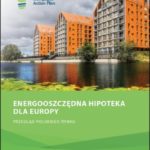 Nowa publikacja PLGBC: Energooszczędna hipoteka dla Europy. Przegląd polskiego r