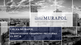 Murapol rozwija skalę działalności - obecny portfel projektów w budowie to ponad BIZNES, Nieruchomości - Grupa Murapol w 2017 roku wypracowała ponad 471,2 mln zł przychodów, osiągając zysk z działalności operacyjnej na poziomie 93,6 mln zł oraz zysk netto w wysokości blisko 52,5 mln zł.