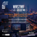 Konkurs fotograficzny Mennica Legacy Tower „Warszawa i jej dziedzictwo”