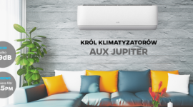 AUX Jupiter. Król wśród klimatyzatorów! LIFESTYLE, Dom - Nowoczesny design i wysoka wydajność to tylko dwie z dziewięciu cech klimatyzatora JUPITER. Dlaczego akurat ten model został królem klimatyzatorów w tym roku?