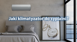 Jaki klimatyzator do sypialni? LIFESTYLE, Dom - Często wybierając klimatyzator do poszczególnych pomieszczeń w domu, zastanawiamy się jak wybrać odpowiedni oraz na co zwrócić uwagę. Podpowiadamy na co zwrócić uwagę dobierając urządzenie do sypialni.