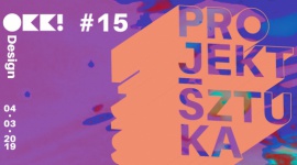 Projekt: Sztuka! Czyli 15. edycję OKK! design czas zacząć!