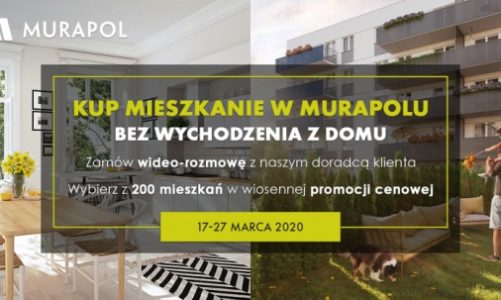 Murapol oferuje zakup mieszkania bez wychodzenia z domu oraz promocję cenową