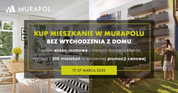 Murapol oferuje zakup mieszkania bez wychodzenia z domu oraz promocję cenową