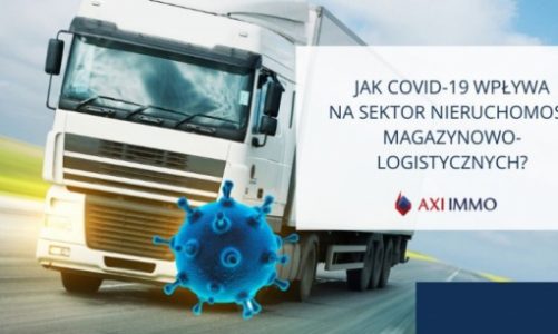 Jak Covid-19 wpływa na sektor nieruchomości magazynowo-logistycznych?