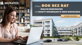 Kup mieszkanie bez wychodzenia z domu w najnowszej promocji Grupy Murapol BIZNES, Nieruchomości - Murapol rozpoczyna kolejną kampanię promocyjną, w ramach której zachęca klientów do bezpiecznych zakupów bez wychodzenia z domu.