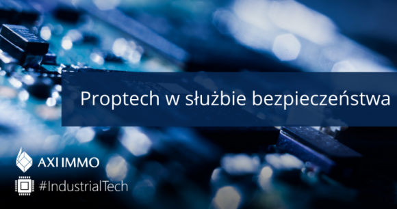 Proptech w służbie bezpieczeństwa