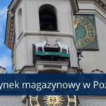 Rynek magazynowy w Poznaniu – wysoki popyt powrócił do Poznania