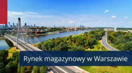 Warszawa - miasto rozwija logistykę ostatniej mili BIZNES, Nieruchomości - Warszawski rynek magazynowy bardzo zmienił się w ostatnich 10 latach. Zaobserwowaliśmy bardzo silny trend wypierania obiektów o charakterze magazynowym i produkcyjnym poza centrum miasta, a w ostatnich latach już poza granicami Warszawy.