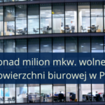 Ponad milion mkw. wolnej powierzchni biurowej w Polsce