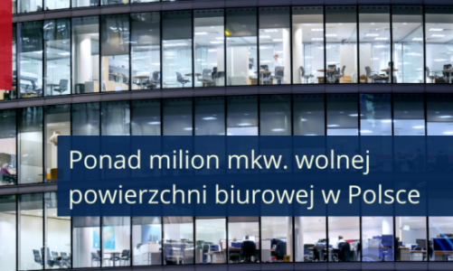 Ponad milion mkw. wolnej powierzchni biurowej w Polsce