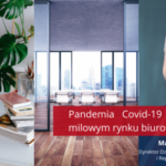 Pandemia Covid-19 kamieniem milowym rynku biurowego?