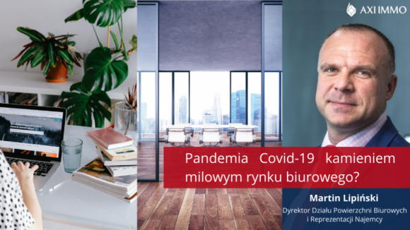 Pandemia Covid-19 kamieniem milowym rynku biurowego?